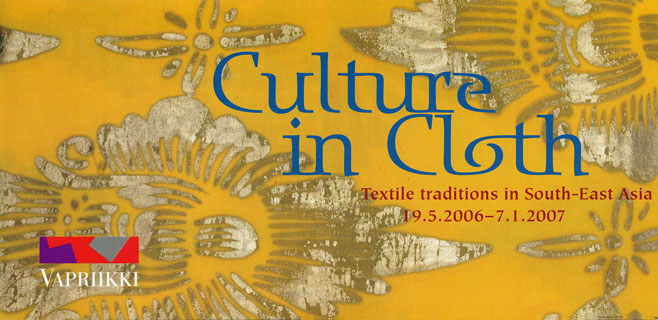 Culture in Cloth, Textile traditions in Southeast Asia